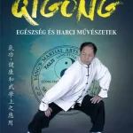 Qigong - Egészség és harci művészetek - Dr. Yang Jwing-Ming Legnépszerűbb