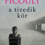 A tizedik kör - Jodi Picoult Ajánlat