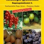 Szeder, ribiszke, köszméte - Bogyosgyümölcsűek II. - Gazdakönyvtár - Porpáczy Aladár Olcsóbb