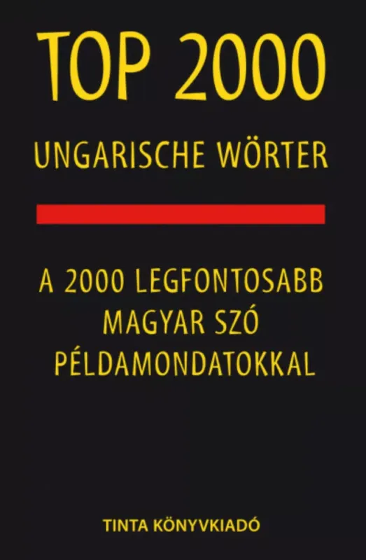Vásárlói kedvenc Top 2000 ungarische Wörter - A 2000 legfontosabb magyar szó példamondatokkal