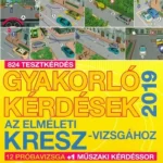 Rendeld meg most Gyakorló kérdések az elméleti KRESZ-vizsgához 2019