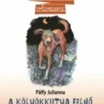 A kölyökkutya felnő - Már tudok olvasni - Pálfy Julianna Alacsony ár