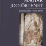 Árcsökkenés Magyar jogtörténet - Mezey Barna szerk.