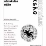 Újdonság Spirituális válság - Roberto Assagioli - Ronald David Laing - Weir John Perry