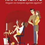 Kamaszmentő - Hogyan ne menjünk egymás agyára? - Gyarmati Katalin Anna Ne maradj le