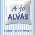 A jó alvás - Győzzük le az álmatlanságot! - Joelle Adrien Biztonságos fizetés