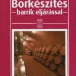 Olcsóbb Borkészítés - Barrik eljárással - Borász akadémia