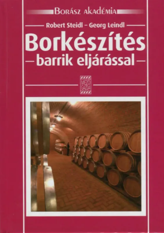 Olcsóbb Borkészítés - Barrik eljárással - Borász akadémia