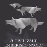 A civilizált emberiség nyolc halálos bűne (Konrad Lorenz) Különleges ajánlat