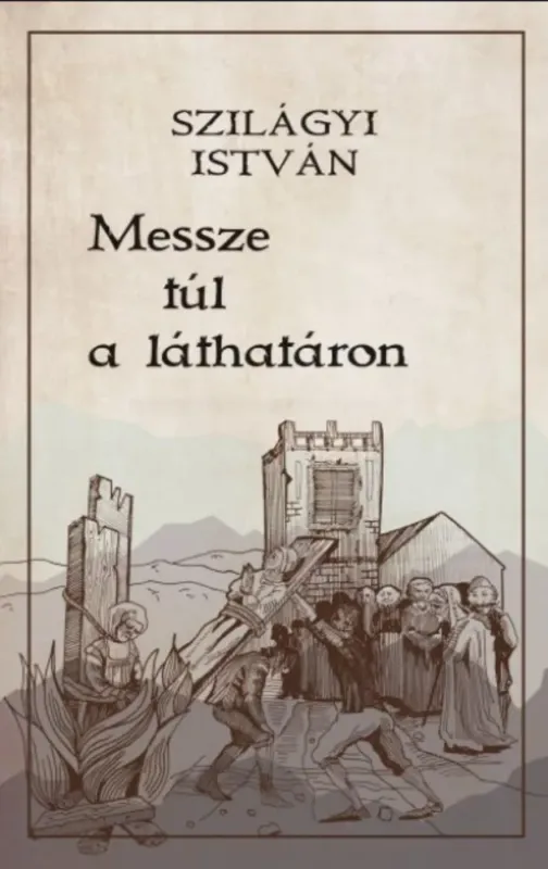 Messze túl a láthatáron - Szilágyi István Kedvezmény