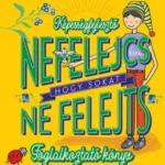 Csak ma Nefelejcs, hogy sokat ne felejts - Érsek Rózsa