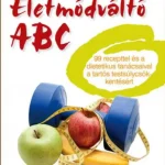 Azonnal elérhető Életmódváltó ABC - Gézsi Andrásné