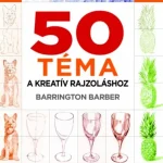 50 téma a kreatív rajzoláshoz - Barrington Barber Ajánlat