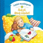 Legelső mesekönyvem - Aludj jól, álmodj szépeket! - Rosemarie Künzler-Behncke Árengedmény