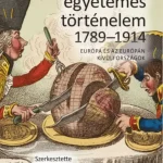 19. századi egyetemes történelem 1789-1914 - Vadász Sándor Szuper ajánlat
