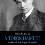 A török Hamlet - Ayşegül Çelik Legjobb ár