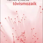 Exkluzív ajánlat Tövismozaik - Tamás Zsuzsa