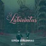A Labirintus - Simon Stalenhag Szuper akció