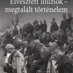 Biztonságos fizetés Elvesztett illúziók - megtalált történelem - Gyurgyák János