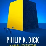 A halál útvesztője - Philip K. Dick Korlátozott ajánlat