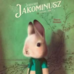 Jussváry Jakominusz gazdag órái - Rébecca Dautremer Biztonságos vásárlás