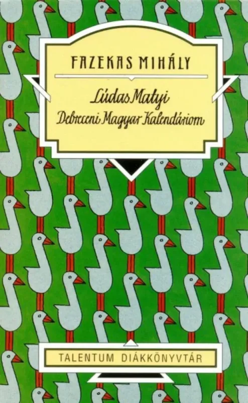 Csak ma Lúdas Matyi - Debreceni Magyar Kalendáriom - Fazekas Mihály (TDK)