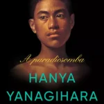 A paradicsomba - Hanya Yanagihara Vedd meg most