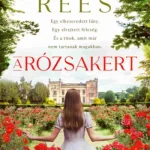 A rózsakert - Tracy Rees Biztonságos fizetés