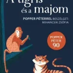 A tigris és a majom - Popper Péter Kedvezményes ár