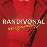 Kedvezményes ár Randivonal magamhoz - Posta Enikő