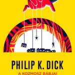 A kozmosz bábjai - Philip K. Dick Korlátozott ajánlat