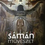 Sámánművészet - Hoppál Mihály - Szépséghibás példány! Újdonság