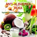 Anti-alzheimer kúra - Táplálkozással a feledékenység ellen - Szépséghibás példány! Árcsökkenés
