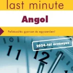 Kihagyhatatlan ajánlat Érettségi Last minute - Angol - Felkészülés gyorsan és egyszerűen! (2024-től érvényes) - Pojják Klára