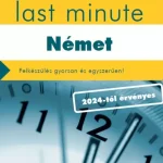 Érettségi Last minute - Német - Felkészülés gyorsan és egyszerűen! (2024-től érvényes) Azonnal elérhető