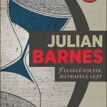 Alacsony ár Felfelé folyik, hátrafelé lejt - Julian Barnes - Szépséghibás példány!