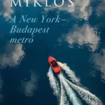 A New York-Budapest metró (Új kiadás) - Vámos Miklós Legjobb ár