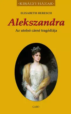 Vedd meg most Alekszandra - Elisabeth Heresch