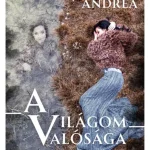 A világom valósága - A szivárványon innen és túl - Dobos Andrea Kedvezményes ár