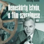 Árcsökkenés Nemeskürty István, a film szerelmese - Egy 30 éves együttműködés emlékei - Koltay Gábor