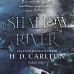 Shallow River - Sekély folyó (Éldekorált) - H.D. Carlton Népszerű