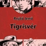 Tigrisvér - Rejtő Jenő Gyors szállítás