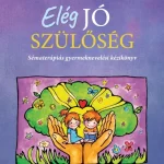 Ajánlat Elég jó szülőség - Dr. John Philip Louis, Karen McDonald Louis