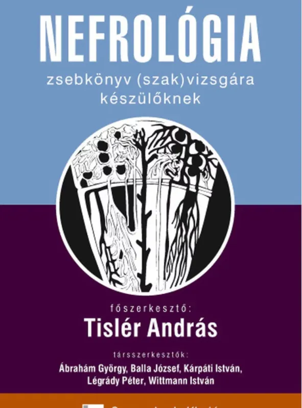 Biztonságos vásárlás Nefrológia - zsebkönyv (szak)vizsgára készülőknek - Tislér András szerk.
