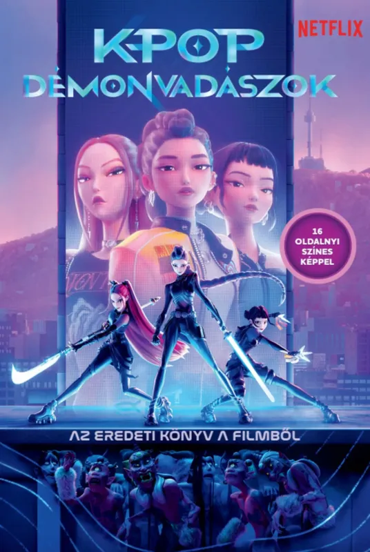 Szezonális akció K-pop démonvadászok - Az eredeti könyv a filmből (hivatalos Netflix-kiadás) - Jessica Yoon