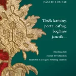 Gyors kiszállítás Török kaftány, portai cafrag, bogláros jancsik… - Pásztor Emese
