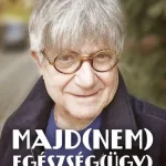 Olcsóbb Majd(nem) egészség(ügy) - Eskü és emberség - Teply Tamás