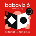 Gyors szállítás Babavízió - Kis formák kis formáknak
