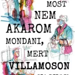 Most nem akarom mondani, mert villamoson vagyok - Pereszlényi Erika Legnépszerűbb