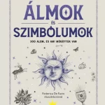 Akciós ár Álmok és szimbólumok - 300 álom, és ami mögöttük van (Éldekorált) - Azzurra D'Agostino